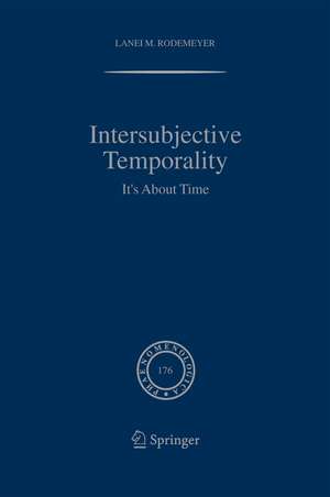 Intersubjective Temporality: It's About Time de Lanei M. Rodemeyer