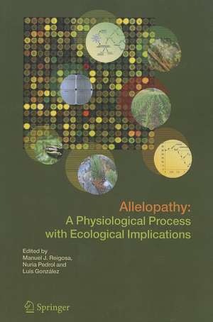 Allelopathy: A Physiological Process with Ecological Implications de Manuel J. Reigosa