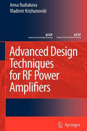 Advanced Design Techniques for RF Power Amplifiers de Anna N. Rudiakova