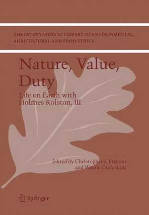 Nature, Value, Duty: Life on Earth with Holmes Rolston, III de Christopher J. Preston