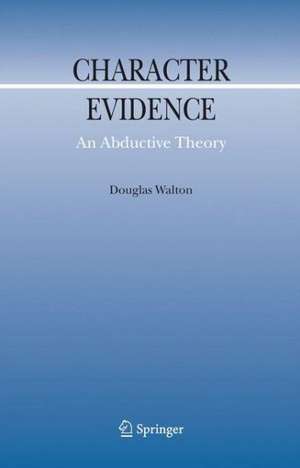Character Evidence: An Abductive Theory de Douglas Walton