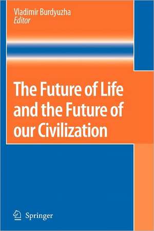 The Future of Life and the Future of our Civilization de Vladimir Burdyuzha