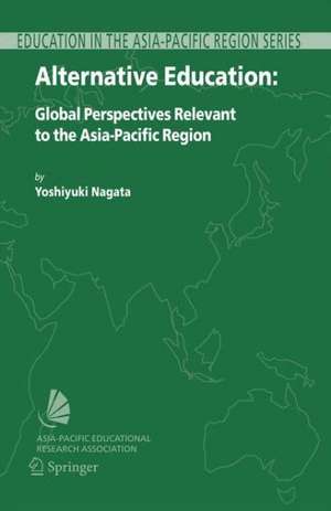 Alternative Education: Global Perspectives Relevant to the Asia-Pacific Region de Yoshiyuki Nagata