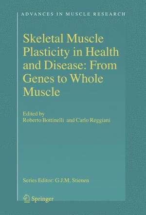 Skeletal Muscle Plasticity in Health and Disease: From Genes to Whole Muscle de Roberto Bottinelli