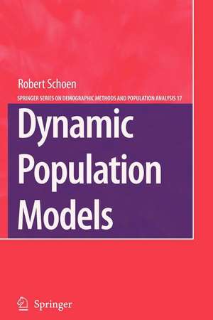 Dynamic Population Models de Robert Schoen