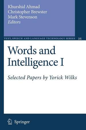 Words and Intelligence I: Selected Papers by Yorick Wilks de Khurshid Ahmad