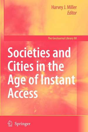 Societies and Cities in the Age of Instant Access de Harvey J. Miller