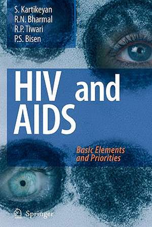 HIV and AIDS:: Basic Elements and Priorities de S. Kartikeyan