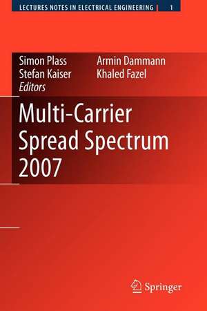 Multi-Carrier Spread Spectrum 2007: Proceedings from the 6th International Workshop on Multi-Carrier Spread Spectrum, May 2007,Herrsching, Germany de Simon Plass