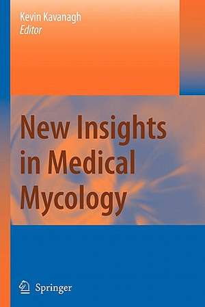 New Insights in Medical Mycology de Kevin Kavanagh