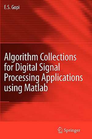 Algorithm Collections for Digital Signal Processing Applications Using Matlab de E.S. Gopi