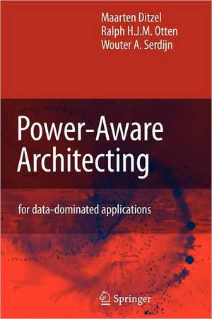 Power-Aware Architecting: for data-dominated applications de Maarten Ditzel