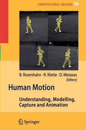 Human Motion: Understanding, Modelling, Capture, and Animation de Bodo Rosenhahn