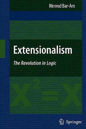 Extensionalism: The Revolution in Logic de Nimrod Bar-Am