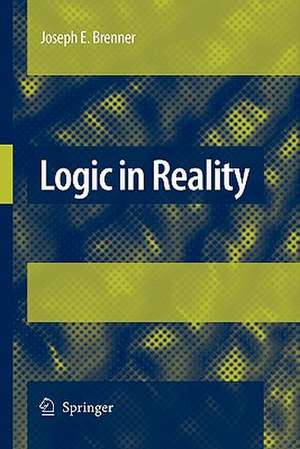 Logic in Reality de JOSEPH BRENNER