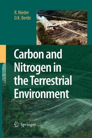 Carbon and Nitrogen in the Terrestrial Environment de R. Nieder