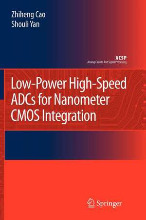 Low-Power High-Speed ADCs for Nanometer CMOS Integration de Zhiheng Cao