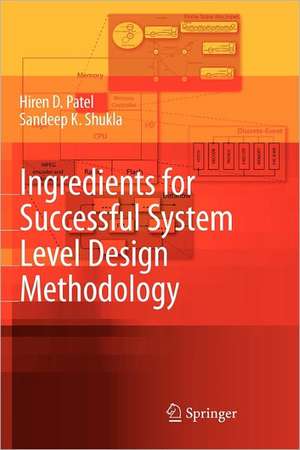 Ingredients for Successful System Level Design Methodology de Hiren D. Patel