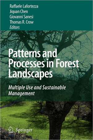 Patterns and Processes in Forest Landscapes: Multiple Use and Sustainable Management de Raffaele Lafortezza