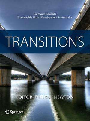 Transitions: Pathways Towards Sustainable Urban Development in Australia de Peter W. Newton