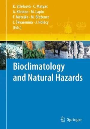 Bioclimatology and Natural Hazards de Katarína Strelcová