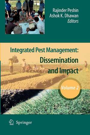 Integrated Pest Management: Volume 2: Dissemination and Impact de Rajinder Peshin