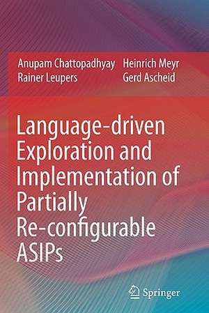 Language-driven Exploration and Implementation of Partially Re-configurable ASIPs de Anupam Chattopadhyay