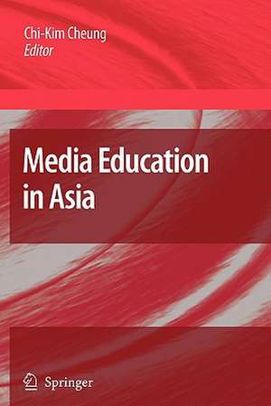 Media Education in Asia de Chi-Kim Cheung