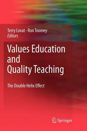 Values Education and Quality Teaching: The Double Helix Effect de Terence Lovat