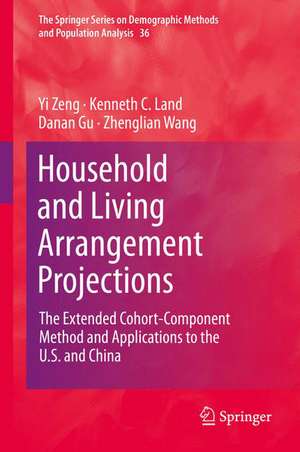 Household and Living Arrangement Projections: The Extended Cohort-Component Method and Applications to the U.S. and China de Yi Zeng