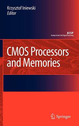 CMOS Processors and Memories de Krzysztof Iniewski
