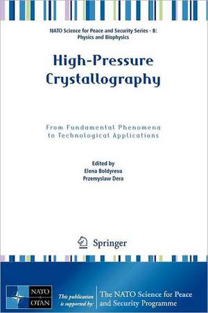 High-Pressure Crystallography: From Fundamental Phenomena to Technological Applications de Elena Boldyreva