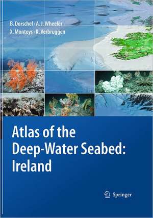 Atlas of the Deep-Water Seabed: Ireland de Boris Dorschel