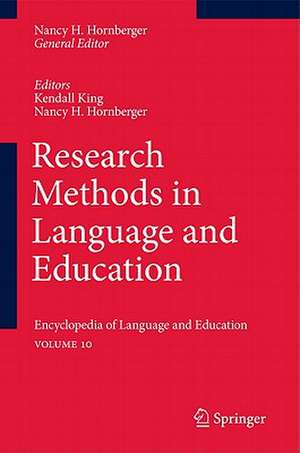 Research Methods in Language and Education: Encyclopedia of Language and EducationVolume 10 de Kendall King