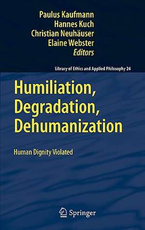 Humiliation, Degradation, Dehumanization de Paulus Kaufmann