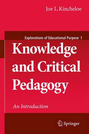 Knowledge and Critical Pedagogy: An Introduction de Joe L. Kincheloe