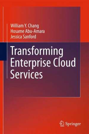 Transforming Enterprise Cloud Services de William Y. Chang