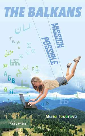 The Balkans: Mission Possible de Maria Todorova