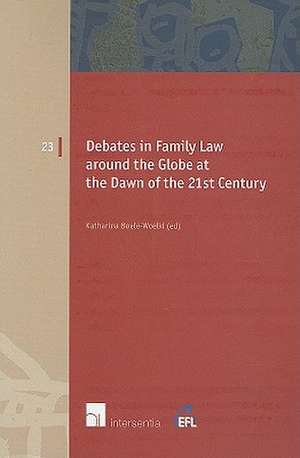 Debates in Family Law Around the Globe at the Dawn of the 21st Century de Katharina Boele-Woelki