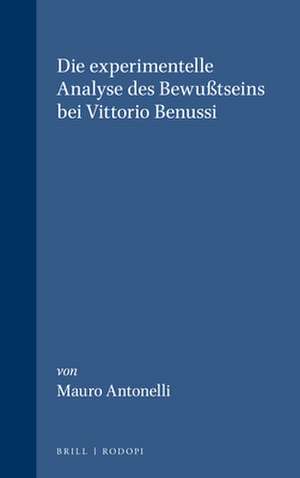 Die experimentelle Analyse des Bewußtseins bei Vittorio Benussi de Mauro Antonelli