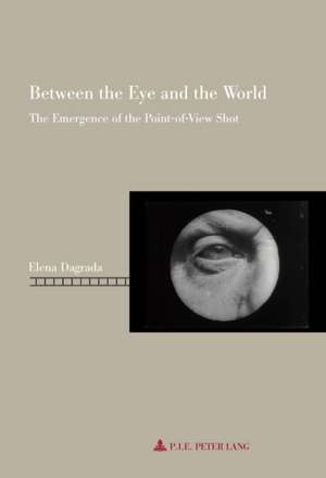 Between the Eye and the World de Elena Dagrada