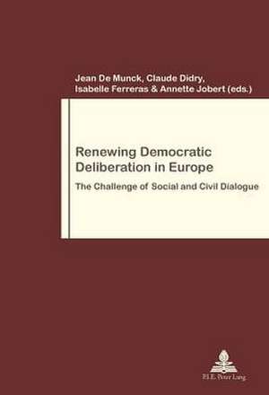 Renewing Democratic Deliberation in Europe de Jean De Munck