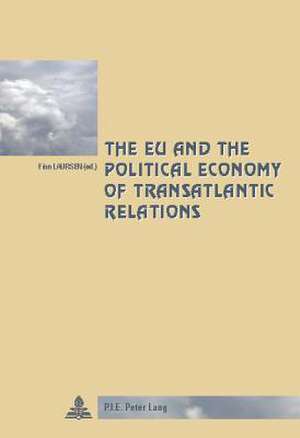 The Eu and the Political Economy of Transatlantic Relations: Contemporary Environmental Perspectives. Perspectives Co de Finn Laursen