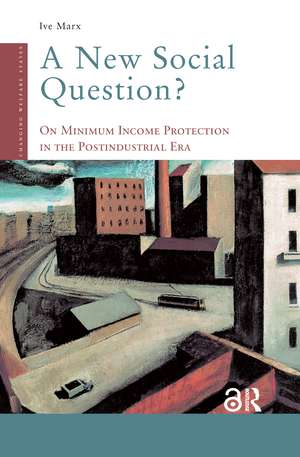 A New Social Question?: On Minimum Income Protection in the Postindustrial Era de Ive Marx