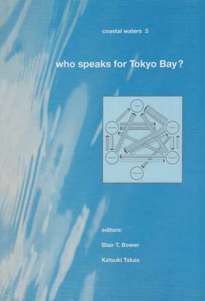 Who Speaks for Tokyo Bay?: Coastal Waters Series 3 de Blair T. Bower