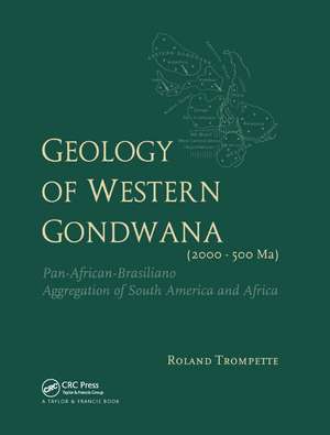 Geology of Western Gondwana (2000 - 500 Ma): Pan-African-Brasiliano Aggregation of South America and Africa (translated by A.V.Carozzi, Univ.of Illinois, USA) de Roland Trompette