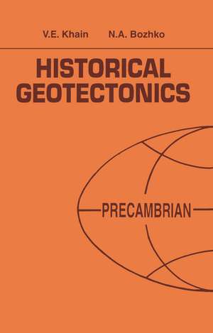 Historical Geotectonics - Precambrian: Russian Translations Series 116 de N.A. Bozhko