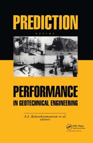 Prediction Versus Performance in Geotechnical Engineering: Proceedings of the symposium, Bangkok, 30 Nov.-4 Dec.1992 de A.S. Balasubramaniam