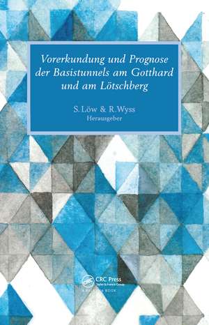 Vorerkundung Und Prognose Der Basistunnels Am Gotthard Und Am Lotschberg de U. Briegal