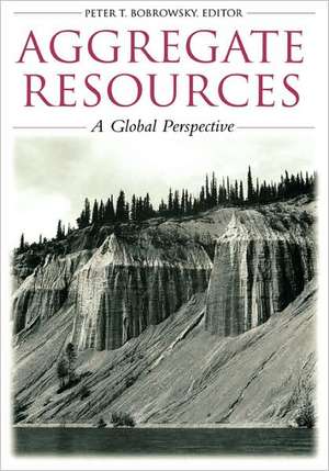 Aggregate Resources: A Global Perspective de P.T. Bobrowsky